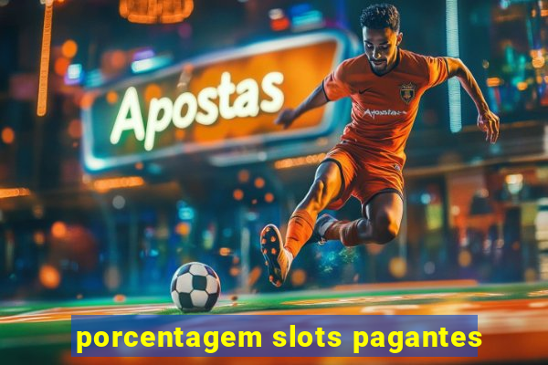 porcentagem slots pagantes